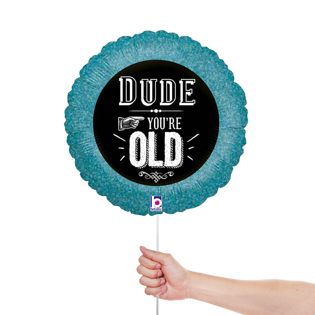 Dude You're Old Holographic Round Foil Helium Balloon 46cm / 18 in Product Gallery Image
