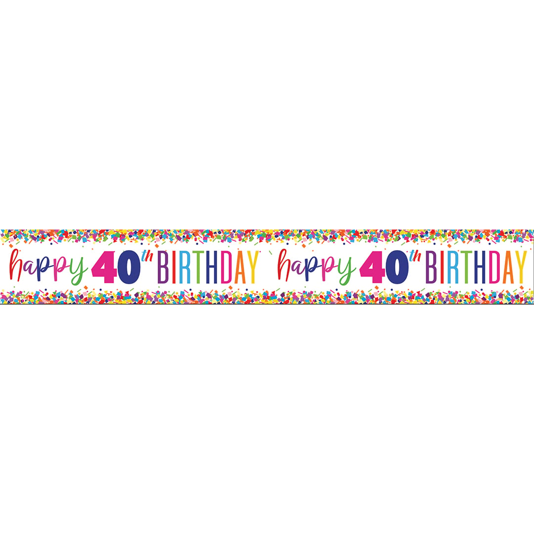 Happy 40th Birthday Bright Confetti Foil Banner 274cm